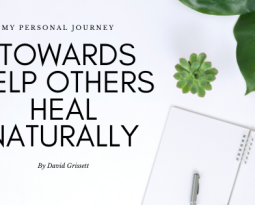 My Personal Journey Towards Help Others Heal Naturally