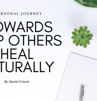 My Personal Journey Towards Help Others Heal Naturally
